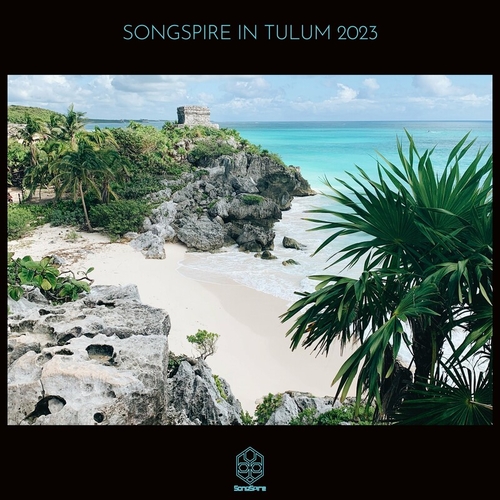 VA - Songspire in Tulum 2023 [SSRC068]